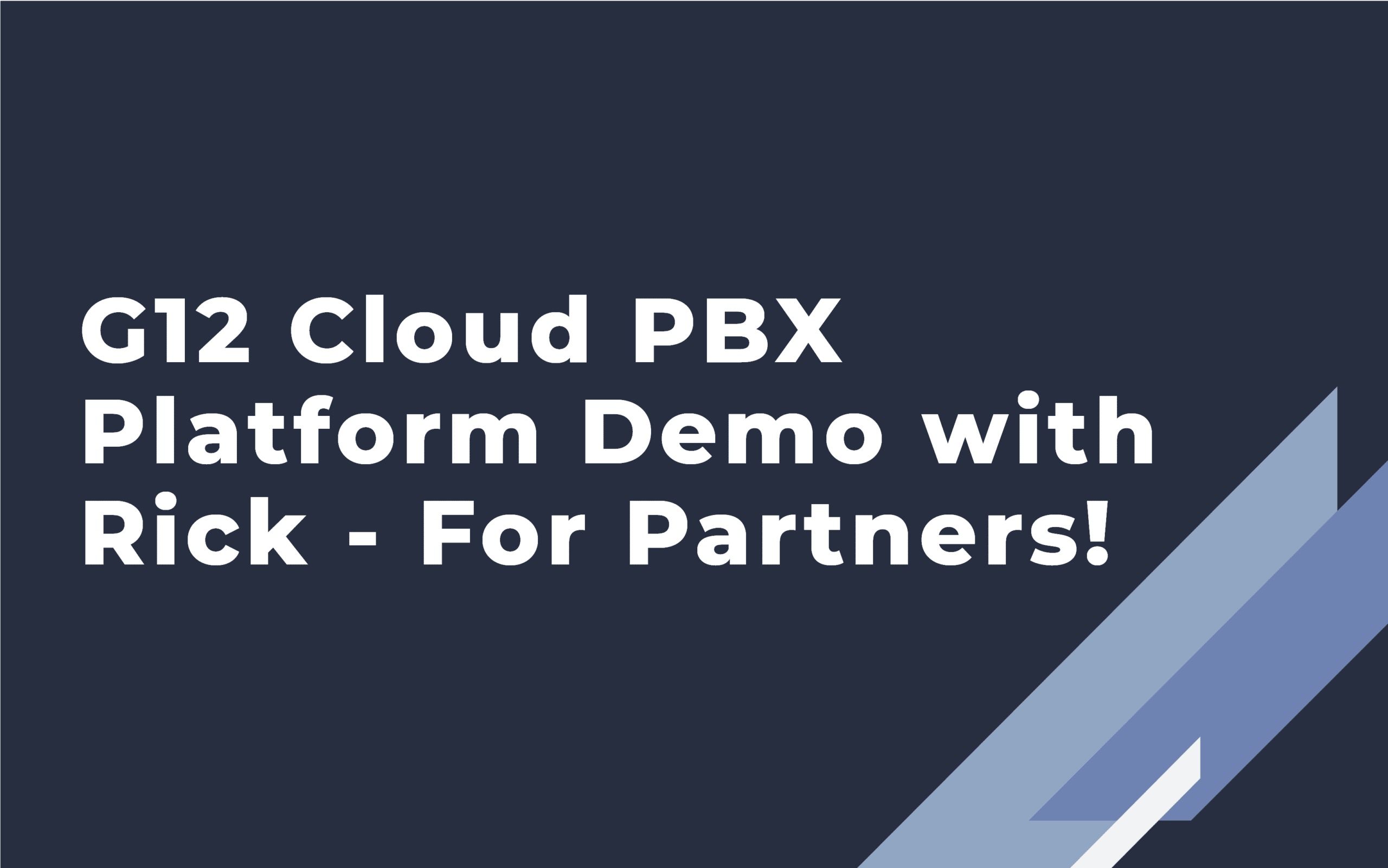 G12 Cloud PBX Platform Demo with Rick - For Partners!