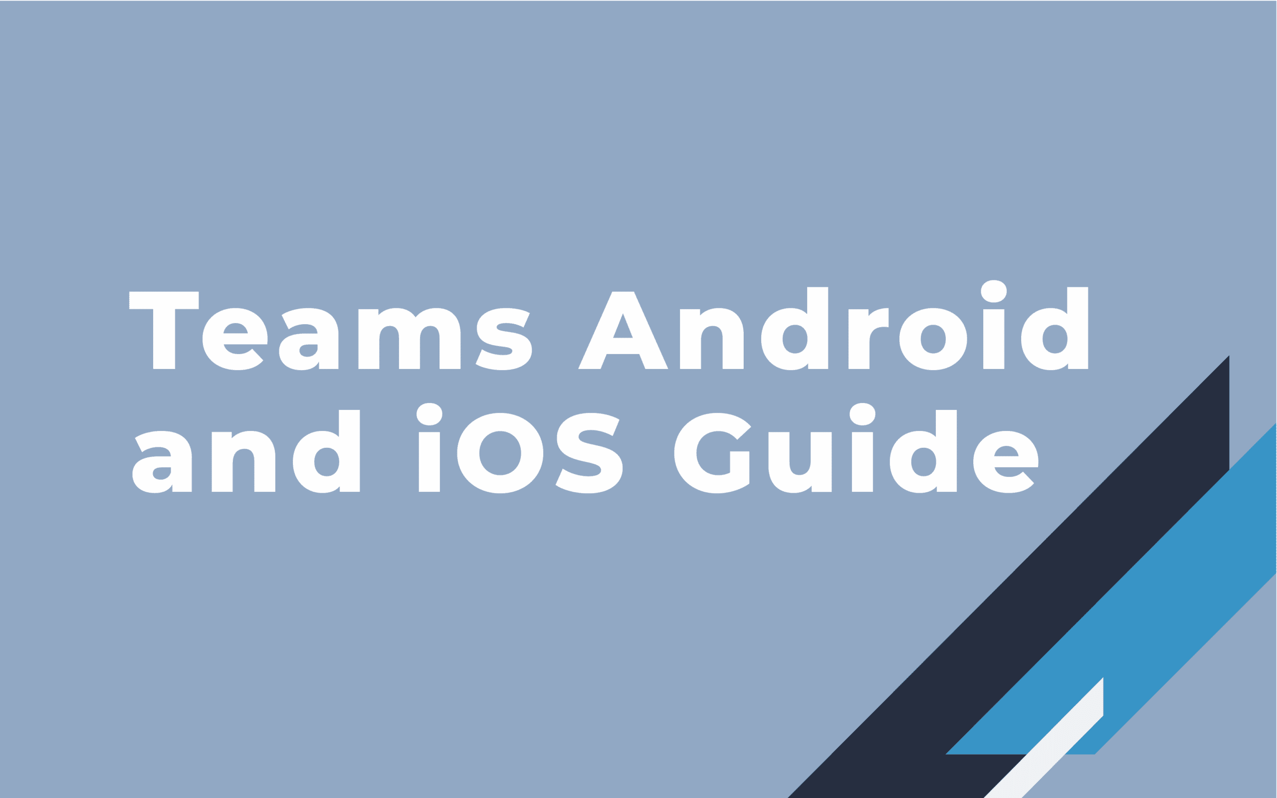Teams Android and iOS Guide