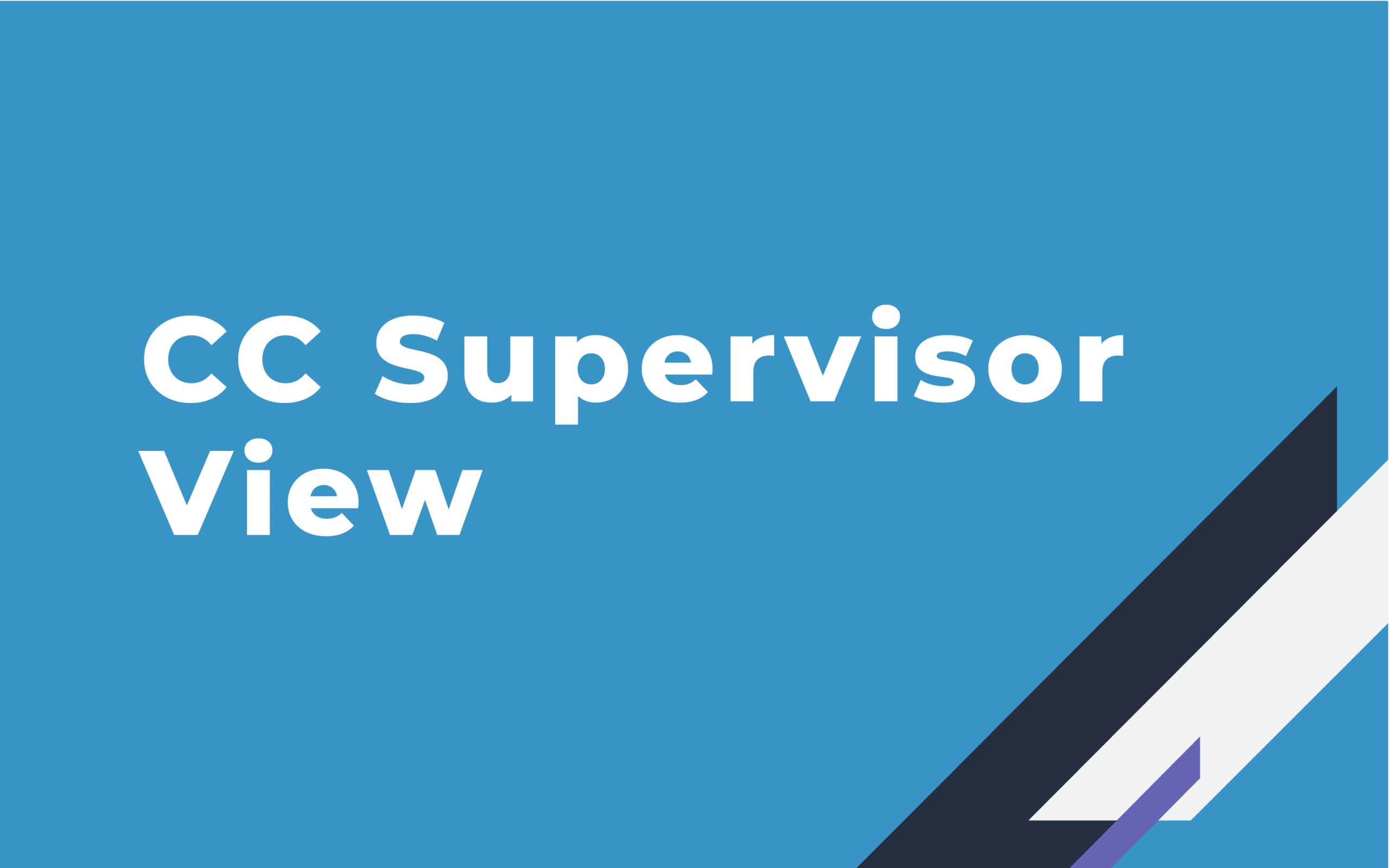CC Supervisor View